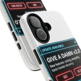 Give A Damn v2 Update Available — Tough Phone Case