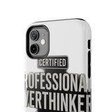 Certified Professional Overthinker — Tough Phone Case
