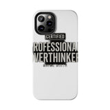 Certified Professional Overthinker — Tough Phone Case