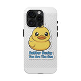 Rubber Ducky You Are The One — Tough Phone Case
