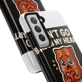 Dont Go Bacon My Heart — Tough Phone Case