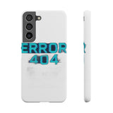Error 404 Motivation Not Found — Snap Phone Case