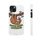 Sloth Mode Activated — Snap Phone Case