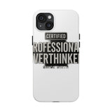 Certified Professional Overthinker — Tough Phone Case