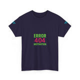 Error 404 Motivation Not Found — Tshirt