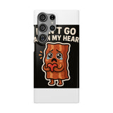 Dont Go Bacon My Heart — Snap Phone Case