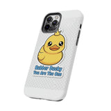 Rubber Ducky You Are The One — Tough Phone Case