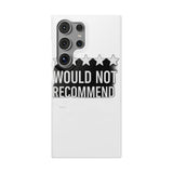 Would Not Recommend My Life 2026 — Snap Phone Case