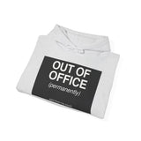 Out Of Office Permanently — Hoodie