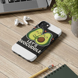 Lets Avocuddle — Tough Phone Case
