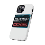 Give A Damn v2 Update Available — Tough Phone Case