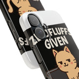 Zero Fluffs Given — Snap Phone Case
