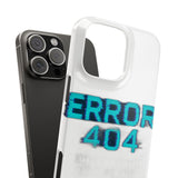 Error 404 Motivation Not Found — Snap Phone Case