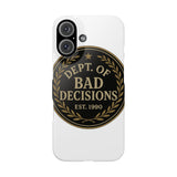Dept Of Bad Decisions — Snap Phone Case