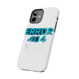 Error 404 Motivation Not Found — Tough Phone Case