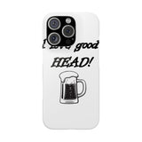 I Love Good Head — Snap Phone Case