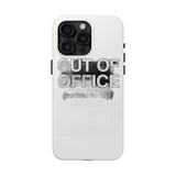 Out Of Office Permanently — Tough Phone Case