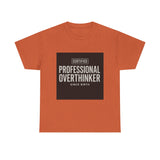 Certified Professional Overthinker — Tshirt