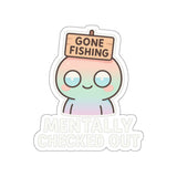Mentally Checked Out — Sticker