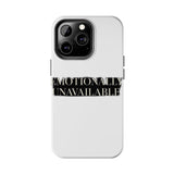 Emotionally Unavailable — Tough Phone Case