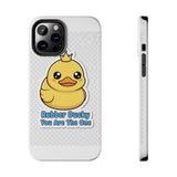 Rubber Ducky You Are The One — Tough Phone Case