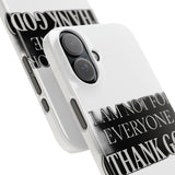 I Am Not For Everyone Thank God — Snap Phone Case