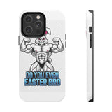 Do You Even Easter Bro — Tough Phone Case