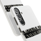 Emotionally Unavailable — Snap Phone Case