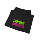 Emotional Bandwidth Exceeded — Hoodie