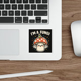 I Am A Fungi — Sticker