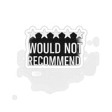 Would Not Recommend My Life 2026 — Sticker