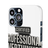 Certified Professional Overthinker — Snap Phone Case