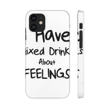 Mixed Drinks About Feelings — Snap Phone Case