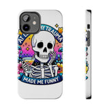 My Trauma Made Me Funny — Tough Phone Case
