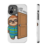 Sorry I Am Late I Didnt Want To Come — Tough Phone Case