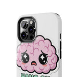 Hang On Let Me Overthink This — Tough Phone Case