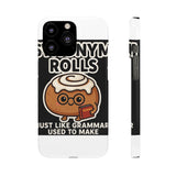 Synonym Rolls — Snap Phone Case