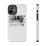 Out Of Office Permanently — Tough Phone Case
