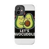 Lets Avocuddle — Tough Phone Case