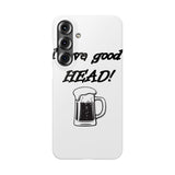 I Love Good Head — Snap Phone Case