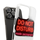 Do Not Disturb Mode Permanent — Snap Phone Case