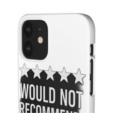 Would Not Recommend My Life 2026 — Snap Phone Case