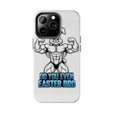 Do You Even Easter Bro — Tough Phone Case