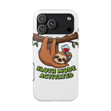 Sloth Mode Activated — Tough Phone Case