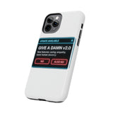 Give A Damn v2 Update Available — Tough Phone Case