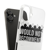 Would Not Recommend My Life 2026 — Snap Phone Case