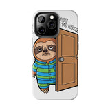 Sorry I Am Late I Didnt Want To Come — Tough Phone Case