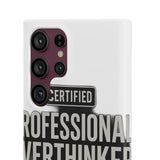 Certified Professional Overthinker — Snap Phone Case