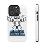 Do You Even Easter Bro — Tough Phone Case