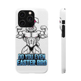 Do You Even Easter Bro — Snap Phone Case